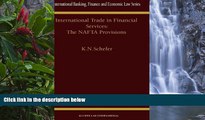 PDF [DOWNLOAD] International Trade in Financial Services: The NAFTA Provisions (International