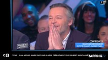 TPMP : Jean-Michel Maire fait une blague très gênante sur Gilbert Montagné