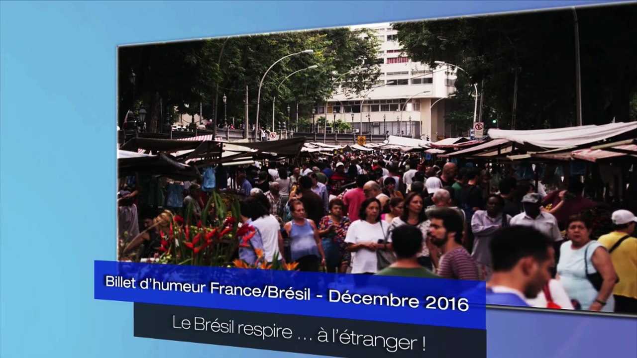 Billet d’humeur France / Brésil de Décembre 2016