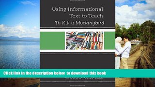 Pre Order Using Informational Text to Teach To Kill A Mockingbird (The Using Informational Text to