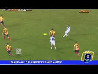 Lega Pro | Girone C, martedì nuovamente in campo