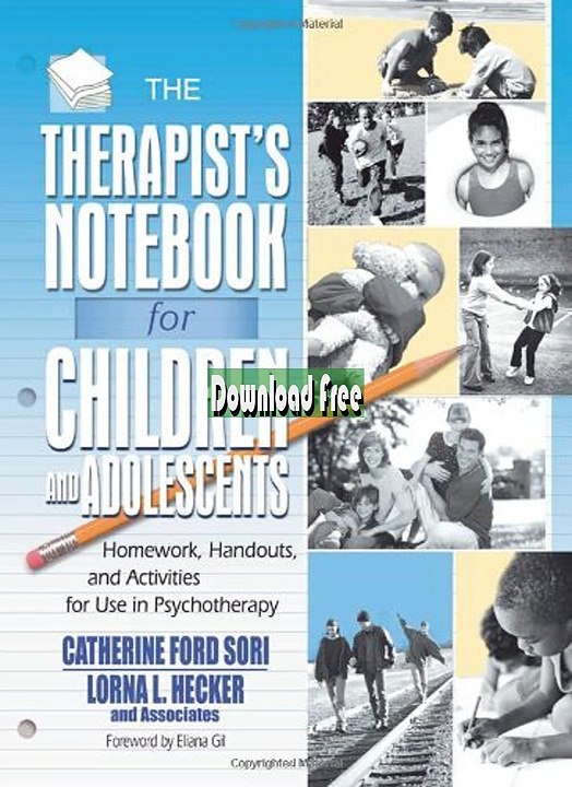 [D379.Ebook] The Therapist's Notebook for Children and Adolescents: Homework, Handouts, and Activities for Use in Psycho