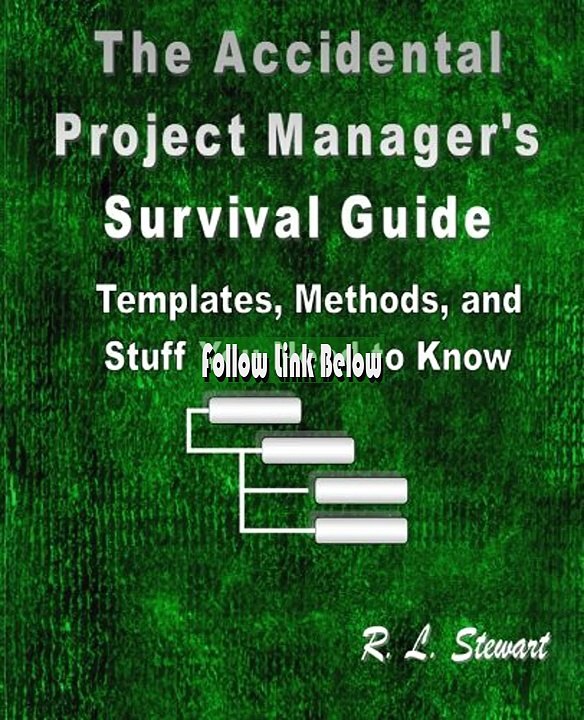 [X633.Ebook] The Accidental Project Manager's Survival Guide: Templates, Methods, and Stuff You Need to Know - Fee Downl