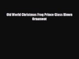 Old World Christmas Frog Prince Glass Blown Ornament