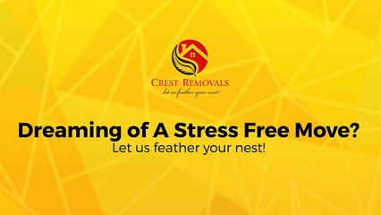 Crest Removals - Dreaming of A Stress Free Move?
