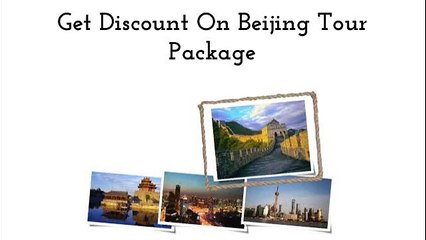 Get Discount on Beijing Tour Package