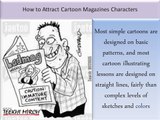 The best way to Attract Cartoon Magazines Characters
