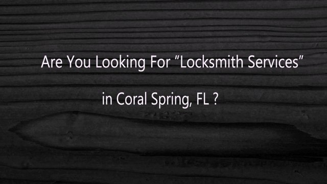 Commerical Locksmith Coral Spring | Call Now 954-233-6078