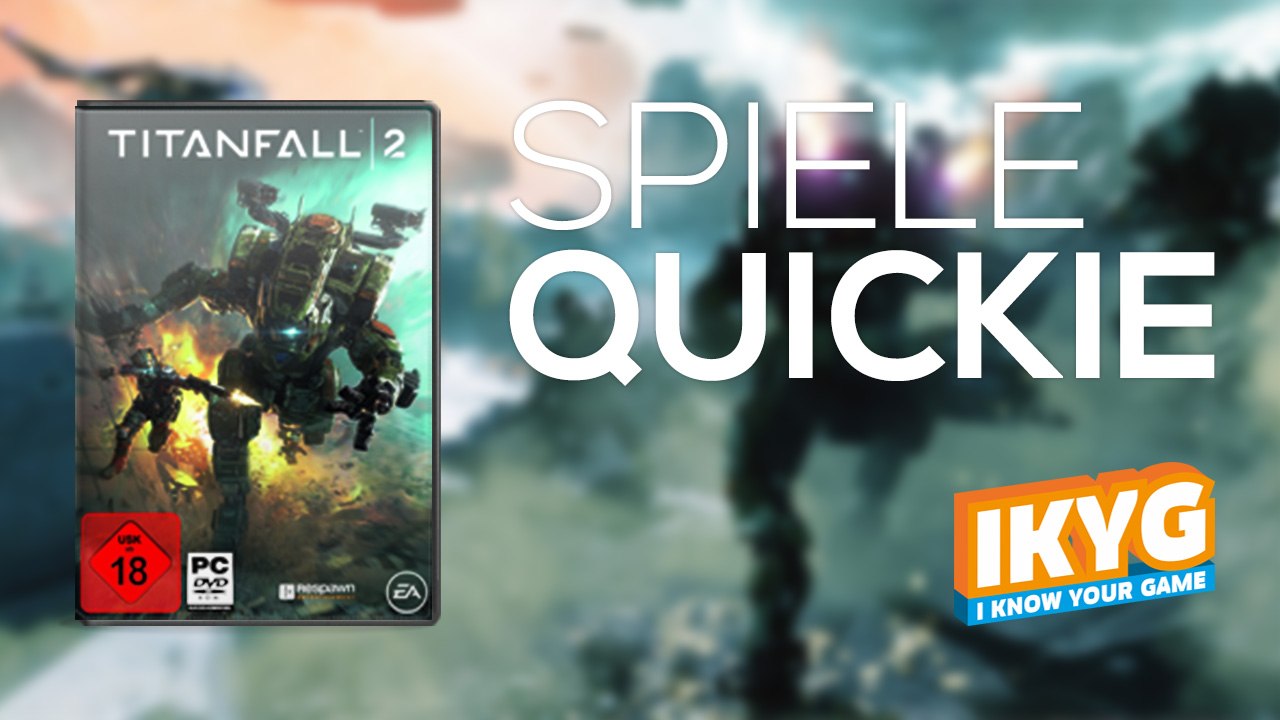 Der Spiele-Quickie - Titanfall 2