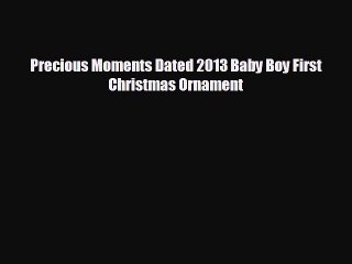 Precious Moments Dated 2013 Baby Boy First Christmas Ornament