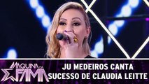 Ju Medeiros canta sucesso de Claudia Leitte