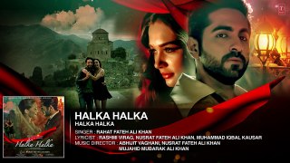 HALKA HALKA Full Audio Song - Rahat Fateh Ali Khan Feat. Ayushmann Khurrana & Amy Jackson - T-Series