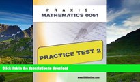 Pre Order PRAXIS II Mathematics 0061 Practice Test 2  Kindle eBooks