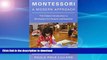 Hardcover Montessori: A Modern Approach: The Classic Introduction to Montessori for Parents and