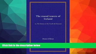 Price The round towers of Ireland: or, The history of the Tuath-de-Danaans Henry O Brien On Audio