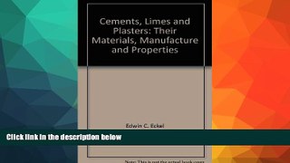 Best Price Cements, Limes and Plasters: Their Materials, Manufacture and Properties Edwin C. Eckel