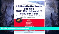 Pre Order 15 Realistic Tests for the SAT Math Level 2 Subject Test Extended and Revised 3rd