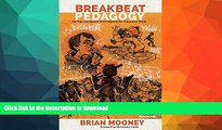 Read Book Breakbeat Pedagogy: Hip-Hop and Spoken Word Beyond the Classroom Walls (Counterpoints)