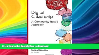 Pre Order Digital Citizenship: A Community-Based Approach (Corwin Connected Educators Series) On