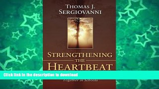 Read Book Strengthening the Heartbeat: Leading and Learning Together in Schools (Jossey-Bass