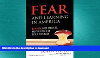 READ Fear and Learning in America - Bad Data, Good Teachers, and the Attack on Public Education