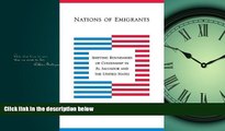 READ book Nations of Emigrants: Shifting Boundaries of Citizenship in El Salvador and the United
