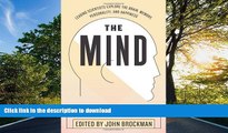 READ The Mind: Leading Scientists Explore the Brain, Memory, Personality, and Happiness  Kindle