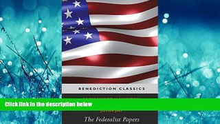 READ THE NEW BOOK The Federalist Papers (Including the Constitution of the United States) BOOK