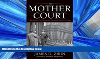 READ THE NEW BOOK The Mother Court: Tales of Cases that Mattered in America s Greatest Trial Court