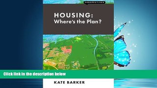 READ THE NEW BOOK Housing: Where s the Plan? (Perspectives) BOOOK ONLINE