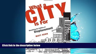 PDF [DOWNLOAD] What a City Is For: Remaking the Politics of Displacement (MIT Press) BOOOK ONLINE