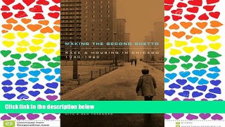 READ book Making the Second Ghetto: Race and Housing in Chicago 1940-1960 (Historical Studies of