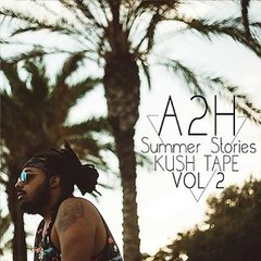 A2H - Summertime // Summer Stories Kush Tape Vol.2 (Album 2016)
