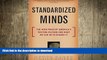 Hardcover Standardized Minds: The High Price Of America s Testing Culture And What We Can Do To