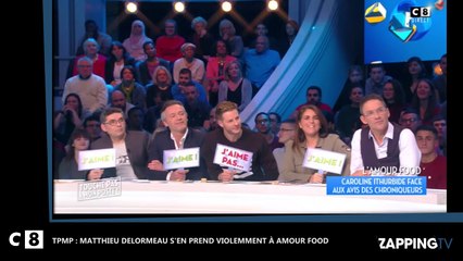 TPMP : Matthieu Delormeau clashe violemment Amour Food (vidéo)