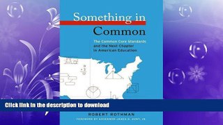 Read Book Something in Common: The Common Core Standards and the Next Chapter in American