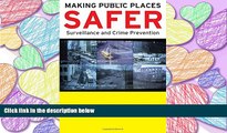 READ book Making Public Places Safer: Surveillance and Crime Prevention (Studies in Crime and