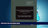 READ THE NEW BOOK State Constitutional Law: The Modern Experience (American Casebooks) (American