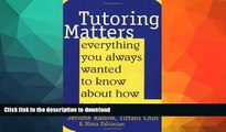 Hardcover Tutoring Matters: Everything You Always Wanted To Know About How To Tutor