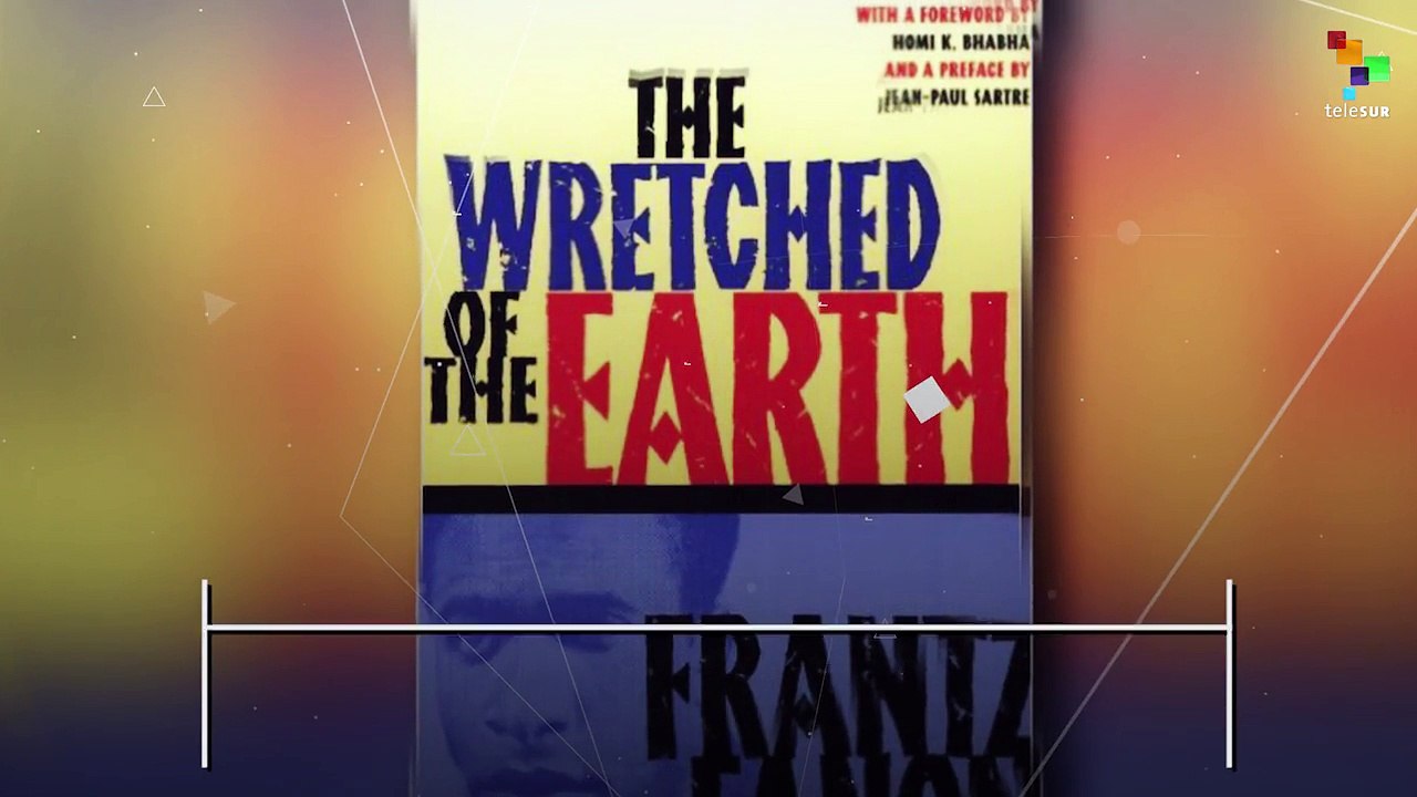 Frantz Fanon: The Wretched of The Earth