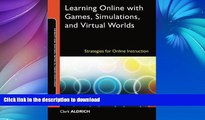 READ Learning Online with Games, Simulations, and Virtual Worlds: Strategies for Online