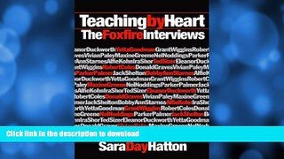Hardcover Teaching By Heart: The Foxfire Interviews