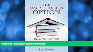 Hardcover The Homeschooling Option: How to Decide When It s Right for Your Family Full Book