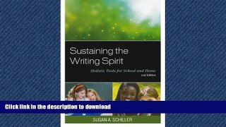 READ Sustaining the Writing Spirit: Holistic Tools for School and Home Kindle eBooks