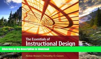 Read Book The Essentials of Instructional Design: Connecting Fundamental Principles with Process