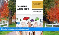 READ Embracing Social Media: A Practical Guide to Manage Risk and Leverage Opportunity Full Book