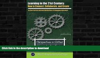 Hardcover Learning in the 21st Century: How to Connect, Collaborate, and Create (Perspectives in