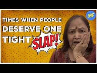 ScoopWhoop: Times When People Deserve One Tight Slap