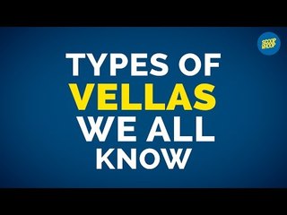 ScoopWhoop: Types Of Vellas We All Know