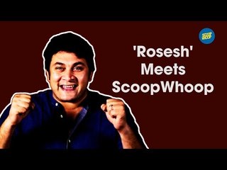 ScoopWhoop: Rosesh Meets ScoopWhoop